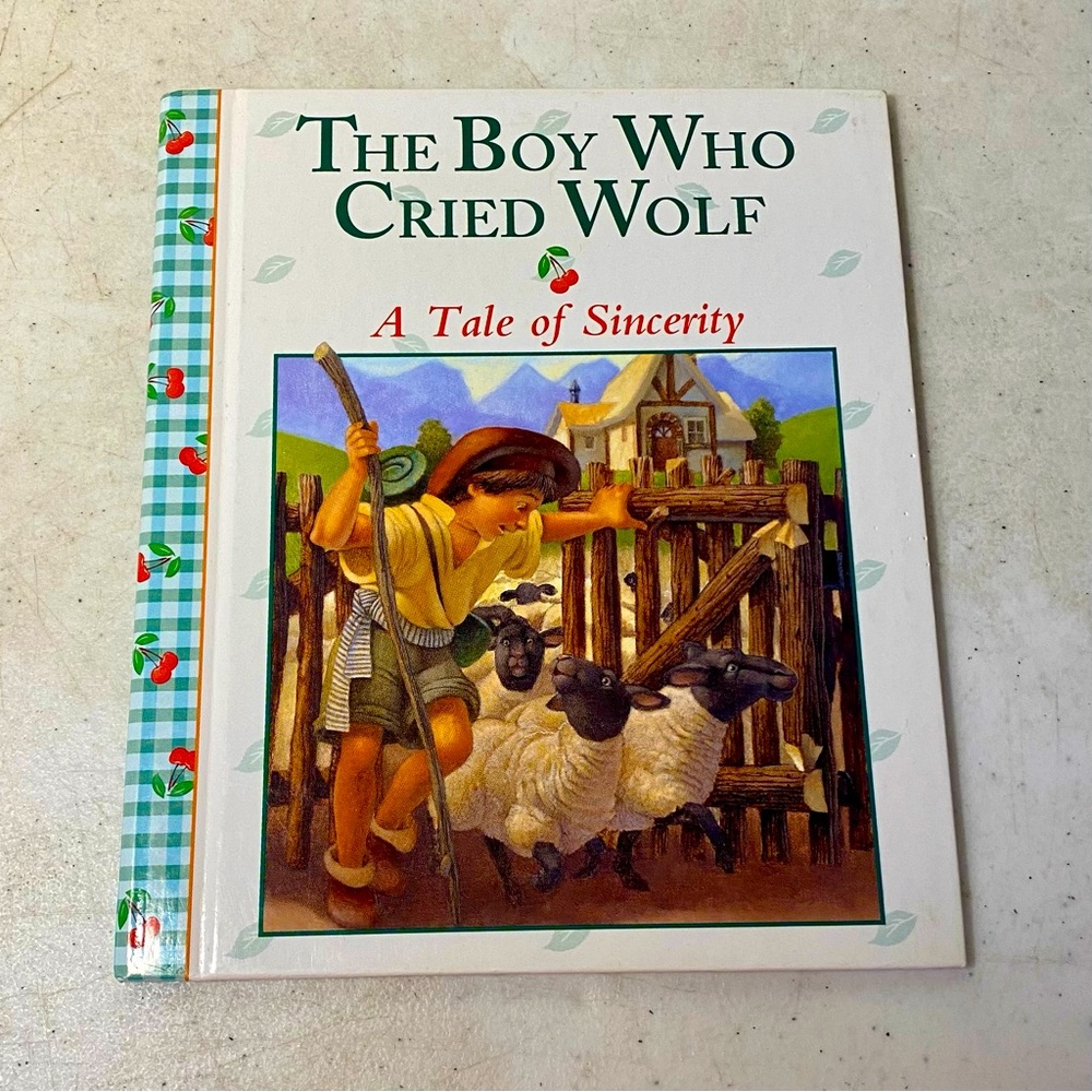 The Boy Who Cried Wolf:  A Tale of Sincerity (Stories to Grow On) by Mary Rowitz